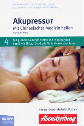 Akupressur: Mit Chinesischer Medizin heilen Medicine