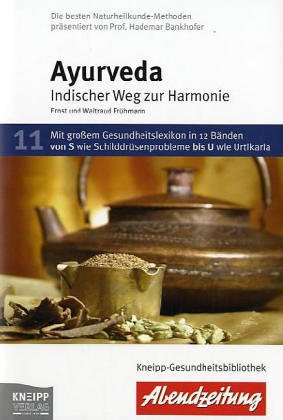 Ayurveda: Indischer Weg zur Harmonie Health, Nutrition & Fitness