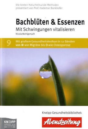Bachblüten: Mit Schwingungen vitalisieren Health, Nutrition & Fitness