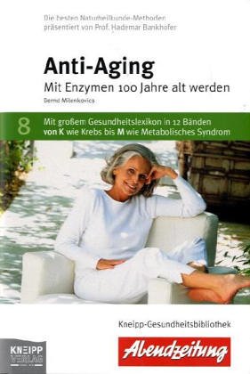 Anti-Aging: Mit Enzymen 100 Jahre alt werden Health, Nutrition & Fitness