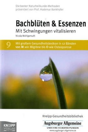Bachblüten & Essenzen: Mit Schwingungen vitalisieren Medicine
