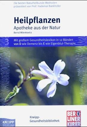 Heilpflanzen: Apotheke aus der Natur Health, Nutrition & Fitness