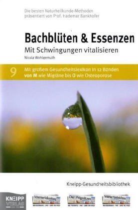Bachblüten & Essenzen: Mit Schwingungen vitalisieren Medicine