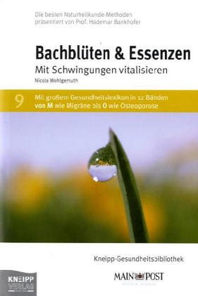 Bachblüten & Essenzen: Mit Schwingungen vitalisieren Medicine