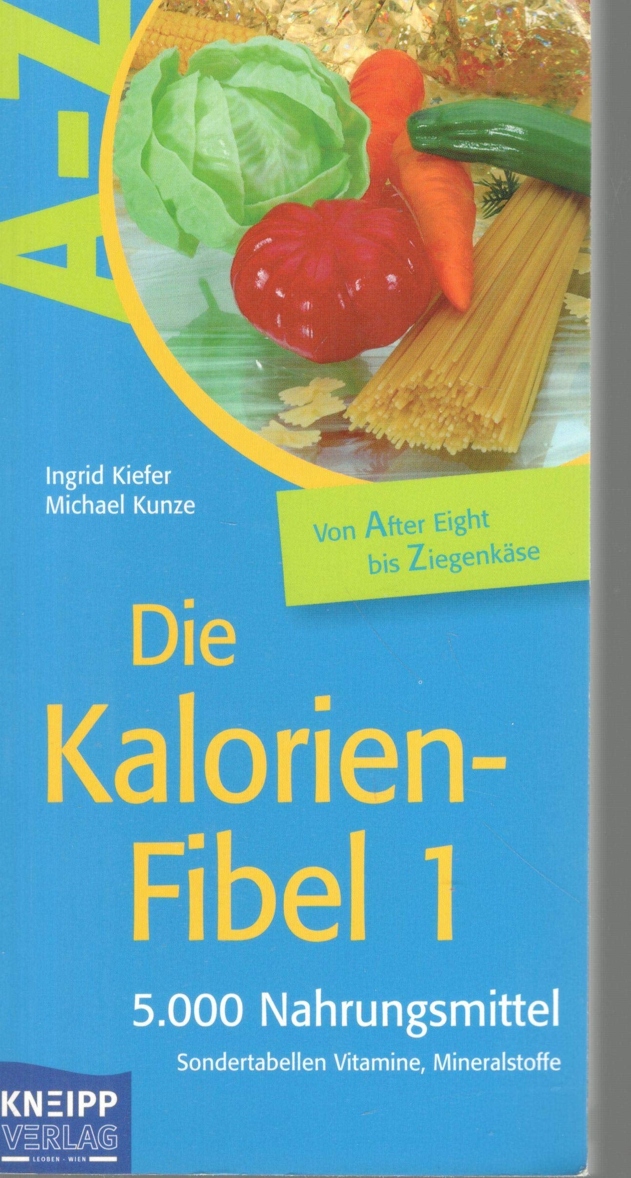 Kalorien-Fibel 1: 6000 Nahrungsmittel Health, Nutrition & Fitness