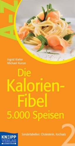 Die Kalorien-Fibel 2: 5.000 Speisen: 3000 berechnete Gerichte Health, Nutrition & Fitness