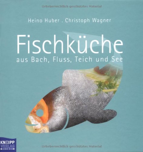 Fischküche aus Bach, Fluss, Teich und See Health, Nutrition & Fitness
