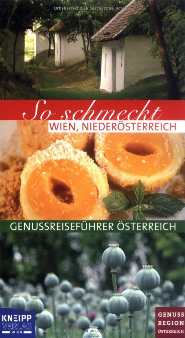 So schmeckt Wien, Niederösterreich: Genussreiseführer Österreich Lifestyle