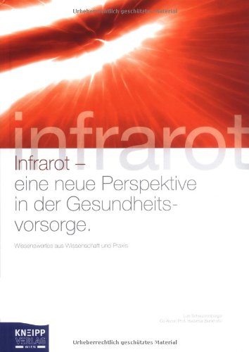 Infrarot – eine neue Perspektive in der Gesundheitsvorsorge: Wissenswertes aus Wissenschaft und Praxis Health, Nutrition & Fitness