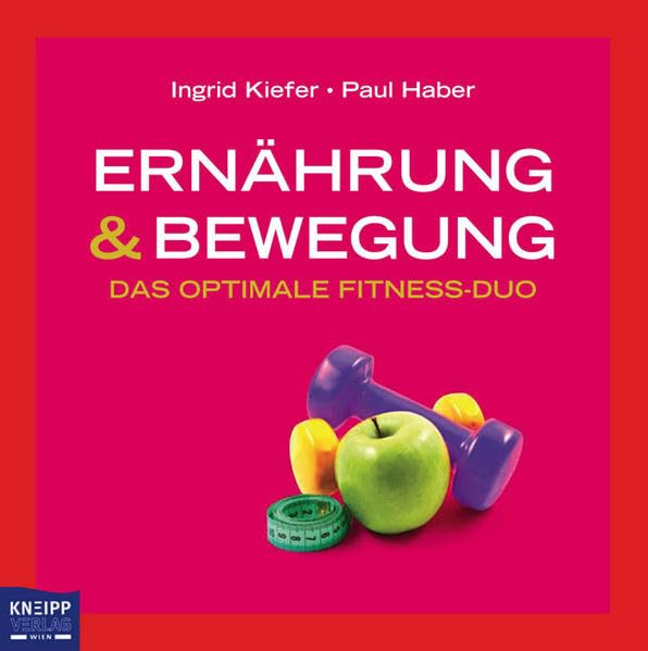 Ernährung & Bewegung: Das optimale Fitness-Duo Health, Nutrition & Fitness