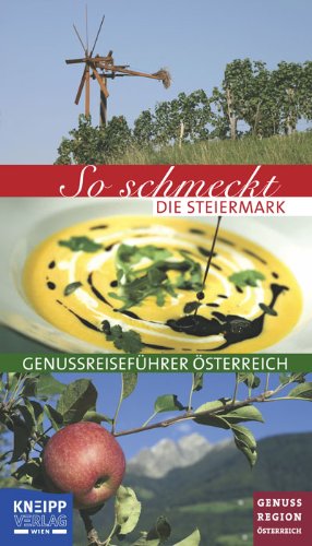 So schmeckt die Steiermark: Genussreiseführer Österreich book