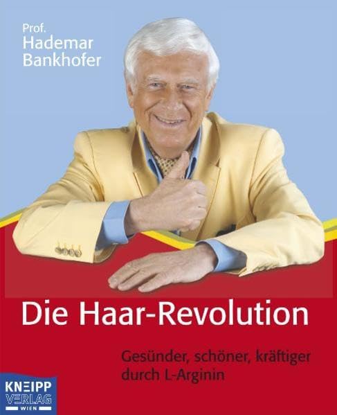 Die Haar-Revolution: Gesünder, schöner, kräftiger durch L-Arginin Health, Nutrition & Fitness
