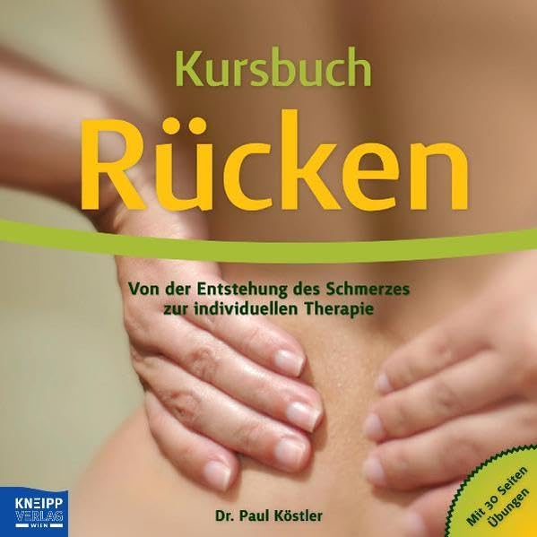 Kursbuch Rücken: Von der Entstehung des Schmerzes zur individuellen Therapie: Von der Entstehung des Schmerzes zur individuellen Therapie. Mit 30 Seiten Übungen Health, Nutrition & Fitness