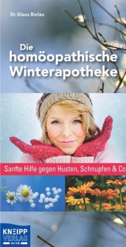 Die homöopathische Winterapotheke: Sanfte Hilfe gegen Husten, Schnupfen & Co. Medicine