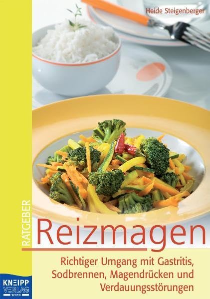 Reizmagen: Richtiger Umgang mit Gastritis, Sodbrennen, Magendrücken und Verdauungsstörungen Health, Nutrition & Fitness