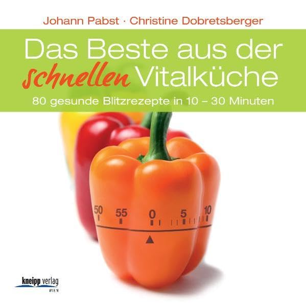 Das Beste aus der schnellen Vitalküche: 80 gesunde Blitzrezepte in 10- 30 Minuten Leisure, Home & Garden