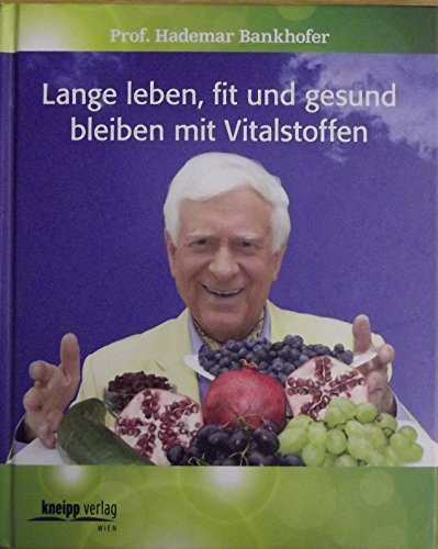 Lange leben, fit und gesund bleiben mit Vitalstoffen (Gebundene) Books