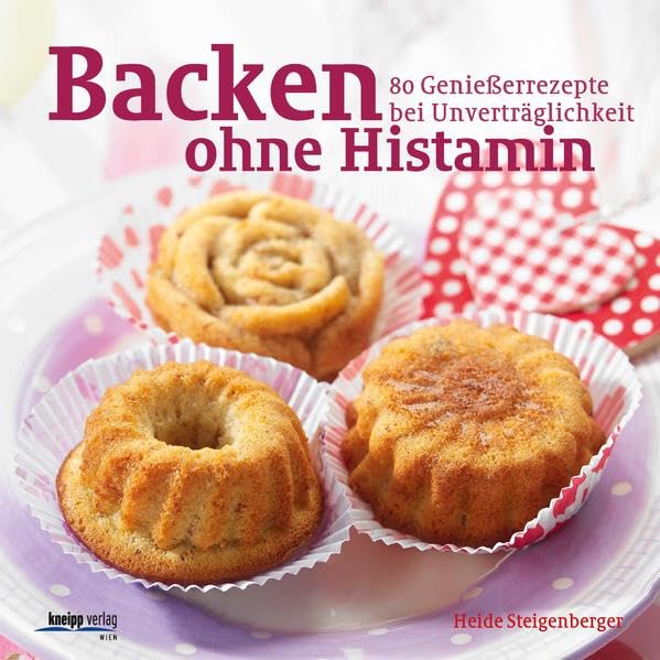 Backen ohne Histamin Leisure, Home & Garden Books