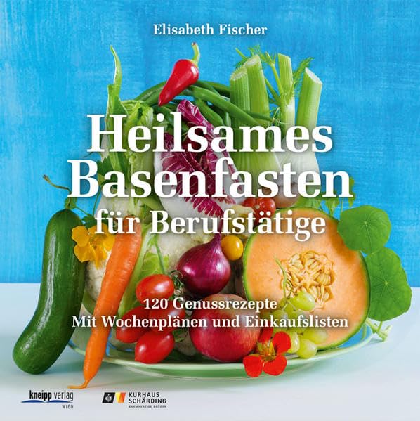 Heilsames Basenfasten für Berufstätige: 120 Genussrezepte. Mit Wochenplänen und Einkaufslisten. Leisure, Home & Garden
