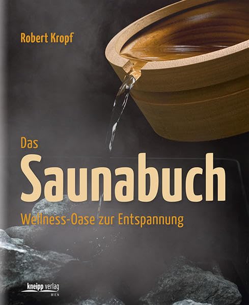 Das Saunabuch: Wellness-Oase zur Entspannung Health, Nutrition & Fitness