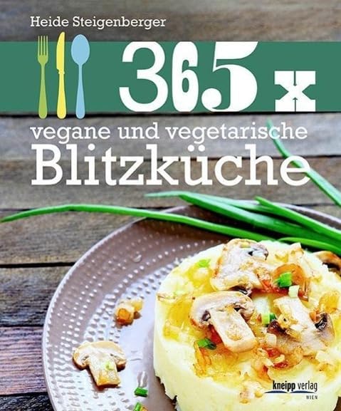 365 x vegane und vegetarische Blitzküche Leisure, Home & Garden