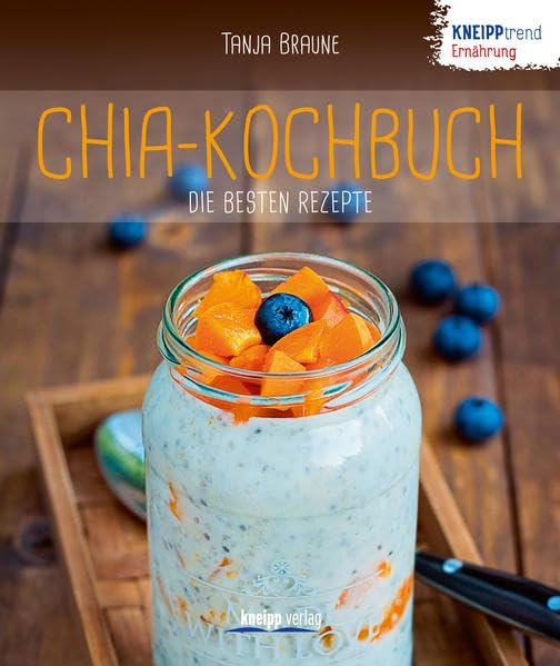 Chia-Kochbuch - die besten Rezepte Leisure, Home & Garden