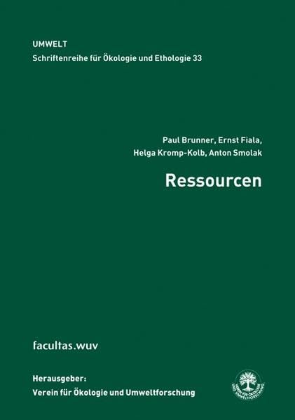 Ressourcen: Raubbau, Recycling und Energiegewinnung: Umwelttagung Oktober 2006 (Schriftenreihe für Ökologie und Ethologie) Natural Sciences