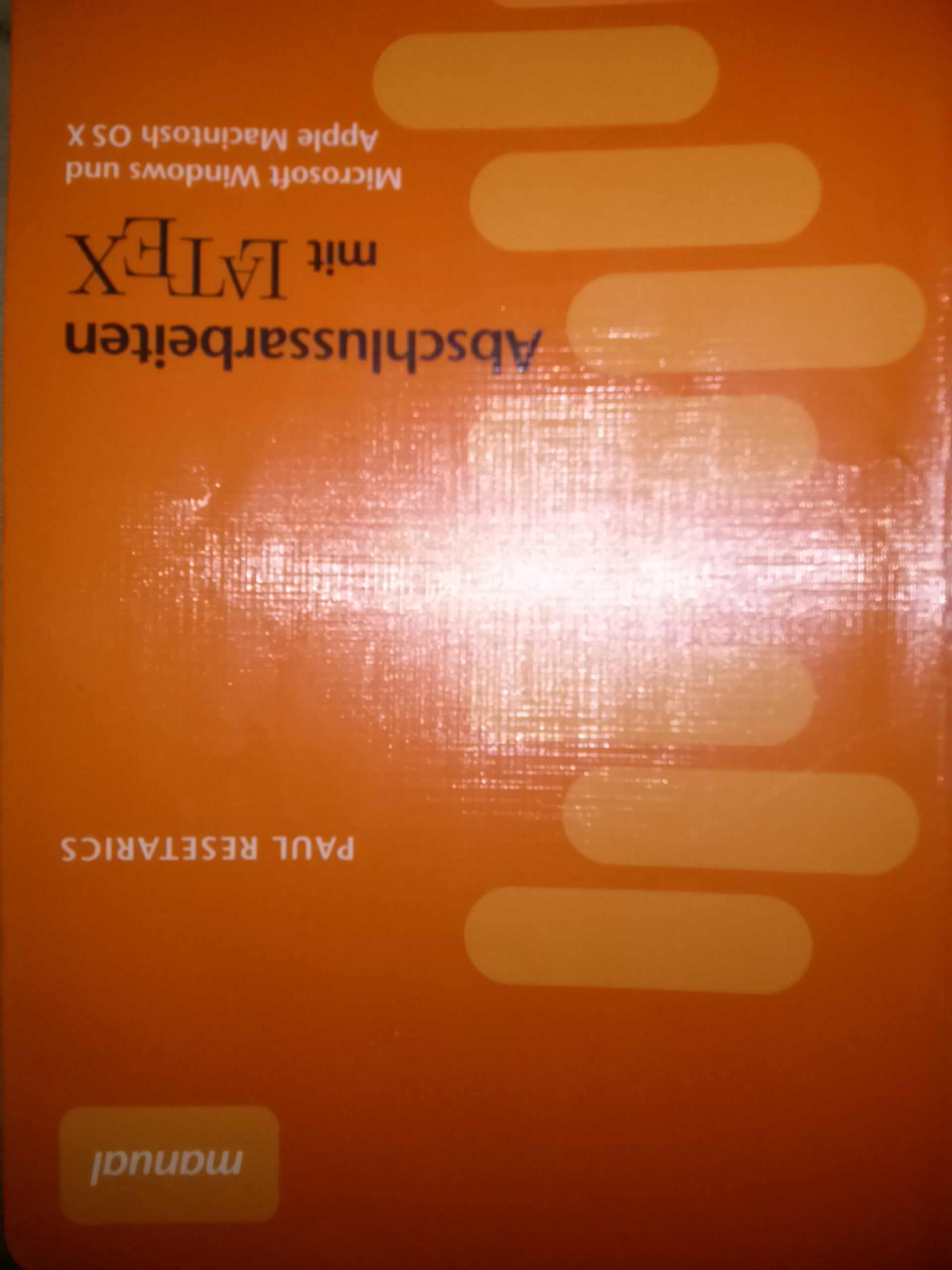 Abschlussarbeiten mit LATEX: unter den Betriebssystemen Microsoft Windows und Apple Macintosh OS X Business & Technology