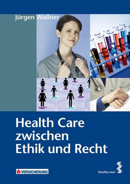 Health Care zwischen Ethik und Recht Medicine