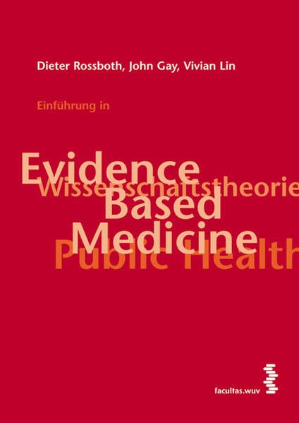 Einführung in Evidence Based Medicine: Wissenschaftstheorie, Evidence Based Medicine und Public Health Medicine