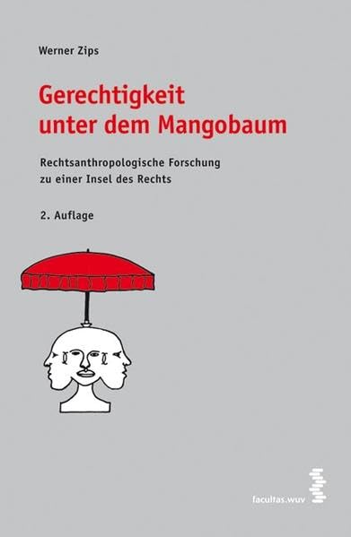 Gerechtigkeit unter dem Mangobaum: Rechtsanthropologische Forschung zu einer Insel des Rechts (Anthropologie der Gerechtigkeit) Law