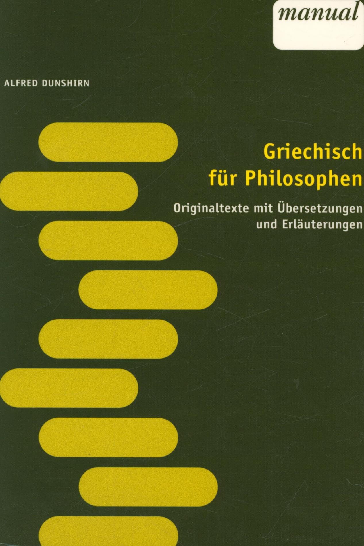 Griechisch für Philosophen: Originaltexte mit Übersetzungen und Erläuterungen Philosophy