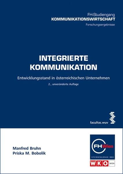 Integrierte Kommunikation in österreichischen Unternehmen (Schriftenreihe der FHWien-Studiengänge der WKW) Law