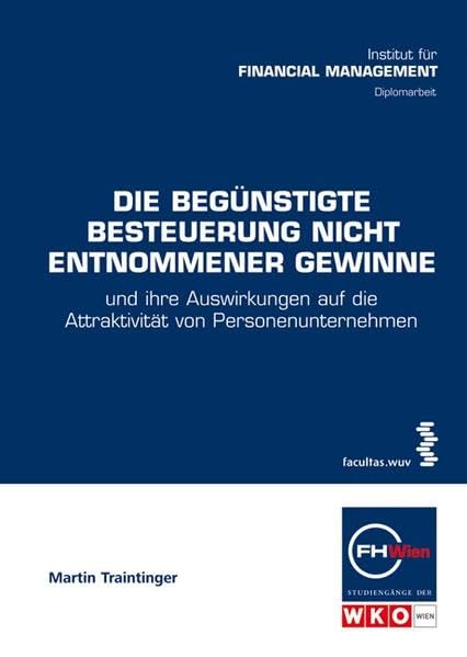 Die begünstigte Besteuerung nicht entnommener Gewinne und ihre Auswirkungen auf die Attraktivität von Pesonengesellschaften Law