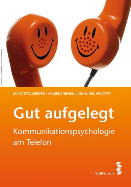 Gut aufgelegt!: Kommunikationspsychologie am Telefon Business, Finance & Career