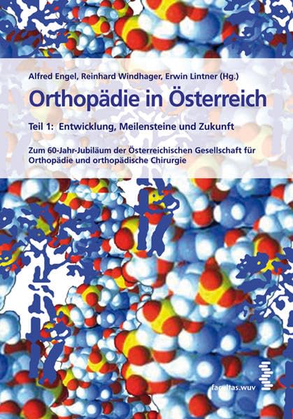Orthopädie in Österreich: Teil 1: Entwicklung, Meilensteine und Zukunft Medicine