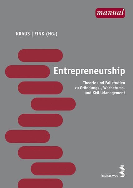 Entrepreneurship: Theorie und Fallstudien zu Gründungs-, Wachstums- und KMU-Management Law