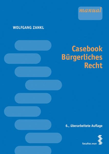 Casebook Bürgerliches Recht: 444 Fälle und Fragen für Anfänger, Fortgeschrittene und Prüfungskanditaten Law