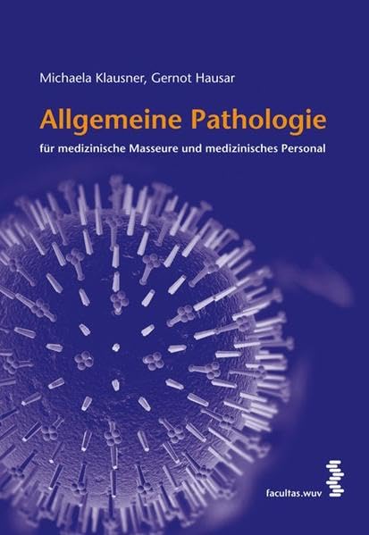 Allgemeine Pathologie für medizinische Masseure und medizinisches Personal Medicine