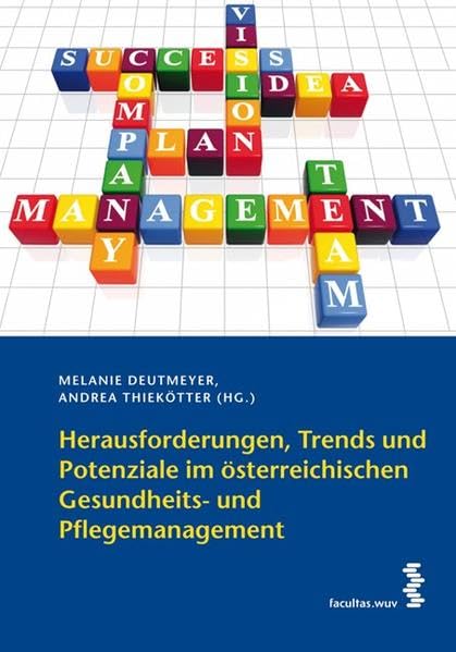 Herausforderungen, Trends und Potenziale im österreichischen Gesundheits- und Pflegemanagement Medicine