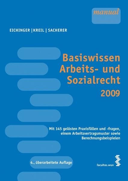 Basiswissen Arbeits- und Sozialrecht 2009: Mit 145 gelösten Prüfungsfällen und Fragen, einem Arbeitsvertragsmuster sowie Berechnungsbeispielen Law
