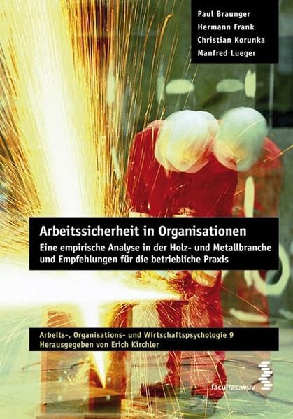 Arbeitssicherheit in Organisationen. Eine empirische Analyse in der Holz- und Metallbranche und Empfehlungen für die betriebliche Praxis. Reihe ... 9, hg. Von Erich Kirchler Law