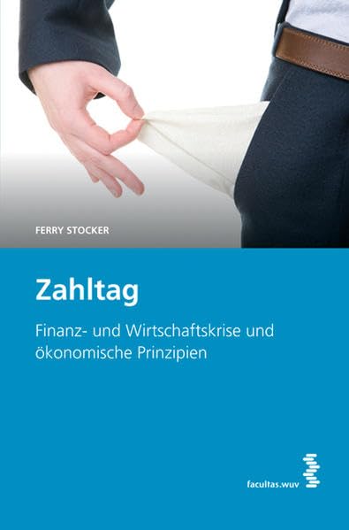 Zahltag: Finanz- und Wirtschaftskrise und ökonomische Prinzipien Law