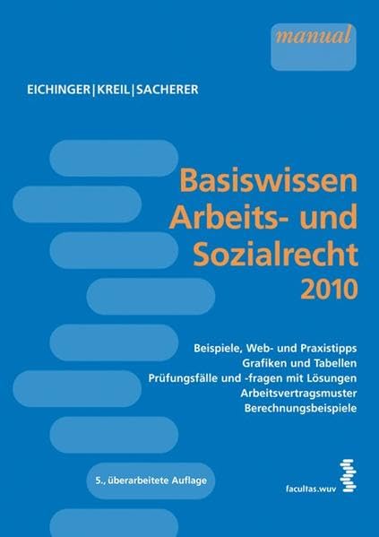 Basiswissen Arbeits- und Sozialrecht 2010: Mit Beispielen, Web- und Praxistipps, Grafiken und Tabellen, Prüfungsfällen und -fragen mit Lösungen, ... für arbeitsrechtliche Ansprüche. Law