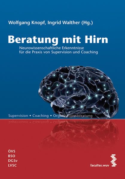 Beratung mit Hirn: Neurowissenschaftliche Erkenntnisse für die Praxis von Supervision und Coaching book