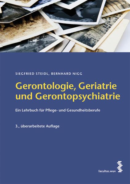 Gerontologie, Geriatrie und Gerontopsychiatrie: Ein Lehrbuch für Gesundheits- und Pflegeberufe Medicine