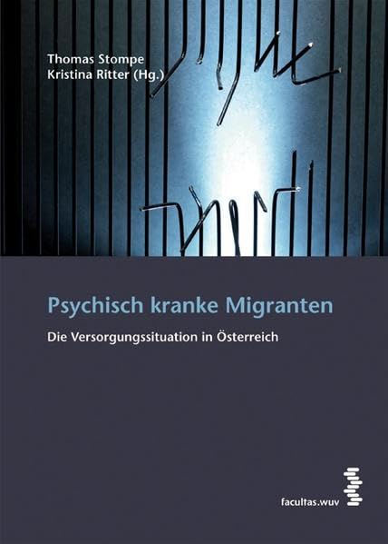 Psychisch kranke Migranten: Die Versorgungssituation in Österreich Medicine