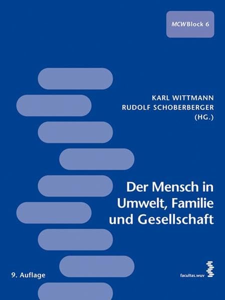 Der Mensch in Umwelt, Familie und Gesellschaft: Ein Lehr- und Arbeitsbuch für den ersten Studienabschnitt Medizin Medicine