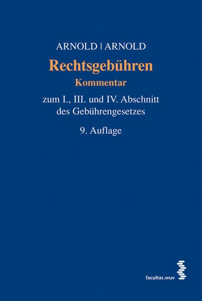Rechtsgebühren: Kommentar zum I., III. und IV. Abschnitt des Gebührengesetzes Law