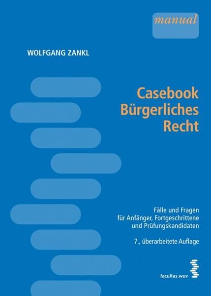 Casebook Bürgerliches Recht: Fragen und Fälle für Anfänger, Fortgeschrittene und Prüfungskandidaten Law